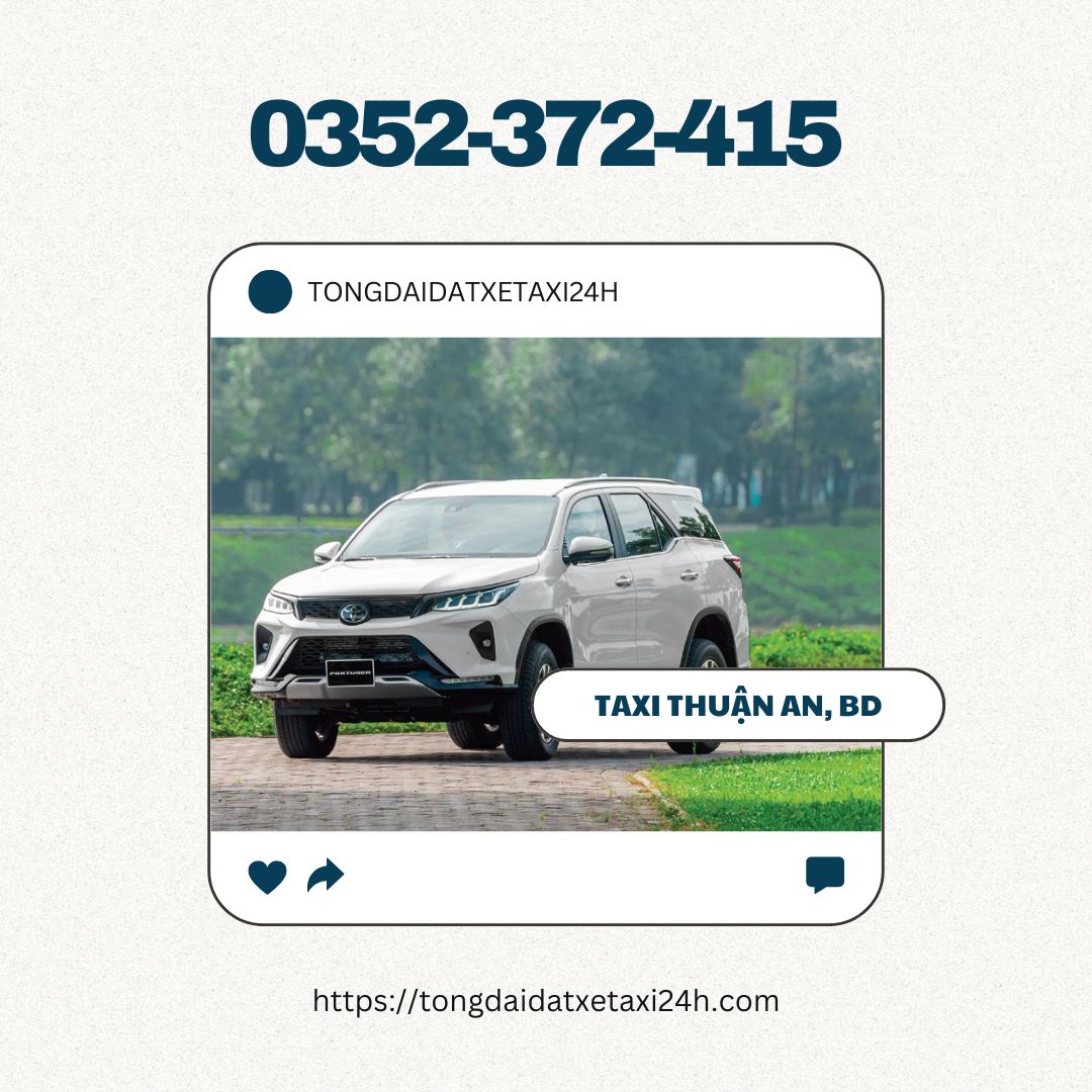 Đặt Taxi Thuận An Giá Rẻ, Gọi Ngay Hotline 0352372415